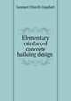 Elementary reinforced concrete building design ., Leonard Church Urquhart 