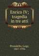 Enrico IV; tragedia in tre atti, Pirandello, Luigi, 1867-1936 
