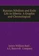 Russian Nihilism and Exile Life in Siberia: A Graphic and Chronological ., James William Buel , A.L. Bancroft & Company 
