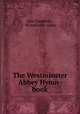 The Westminster Abbey Hymn-book, John Troutbeck , Westminster Abbey 
