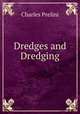 Dredges and Dredging, Charles Prelini 