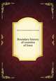 Boundary history of counties of Iowa, [Garver, Frank Harmon] [from old catalog] 