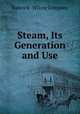Steam, Its Generation and Use, Babcock & Wilcox Company 