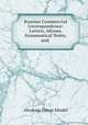 Russian Commercial Correspondence: Letters, Idioms, Grammatical Notes, and ., Abraham Simon Mindel 