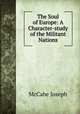 The Soul of Europe: A Character-study of the Militant Nations, McCabe Joseph 