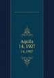 Aquila. 14, 1907, Magyar Madani Intt,Magyar Ornithologiai Knt,Magyar Kiri Madani Intt 