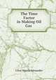 The Time Factor in Making Oil Gas ., Clive Morris Alexander 