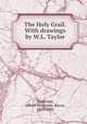 The Holy Grail. With drawings by W.L. Taylor, Tennyson, Alfred Tennyson, Baron, 1809-1892 