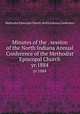 Minutes of the . session of the North Indiana Annual Conference of the Methodist Episcopal Church. yr.1884, Methodist Episcopal Church. North Indiana Conference 