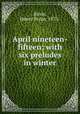 April nineteen-fifteen; with six preludes in winter, Binns, Henry Bryan, 1873- 