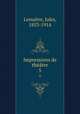 Impressions de thtre. 5, Jules Lemaitre 