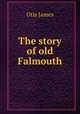 The story of old Falmouth, Otis James 