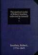 The poetical works of Robert Southey, collected by himself. 9, Southey, Robert, 1774-1843 