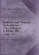 Berichte des "Vereins Schlesischer Ornithologen". 1, 1904-1905, Verein Schlesischer Ornithologen 