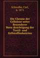 Die Chemie der Cellulose unter Besonderer Beru?cksichtigung der Textil- und Zellstoffindustrien, Schwalbe, Carl, b. 1871 