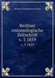 Berliner entomologische Zeitschrift. v. 3 1859, Berliner Entomologischer Verein 
