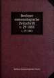 Berliner entomologische Zeitschrift. v. 29 1885, Berliner Entomologischer Verein 