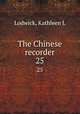 The Chinese recorder. 25, Kathleen L. Lodwick 
