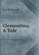 Clementina: A Tale, A.E. W. Mason 