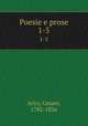 Poesie e prose. 1-5, Arici, Cesare, 1782-1836 