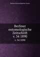 Berliner entomologische Zeitschrift. v. 34 1890, Berliner Entomologischer Verein 