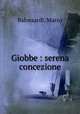 Giobbe : serena concezione, Balossardi, Marco 