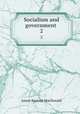 Socialism and government . 2, MacDonald, James Ramsay 