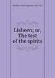 Lisheen; or, The test of the spirits, Sheehan, Patrick Augustine, 1852-1913 