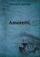 Amoretti,, Spenser Edmund 