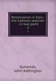 Renaissance in Italy : the Catholic reaction ; in two parts. 2, Symonds, John Addington 