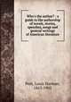 Who`s the author? : a guide to the authorship of novels, stories, speeches, songs and general writings of American literature, Peet, Louis Harman, 1863-1905 
