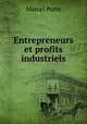 Entrepreneurs et profits industriels, Marcel Porte 