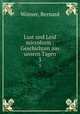 Lust und Leid microform : Geschichten aus unsern Tagen. 3, Bernard Worner 