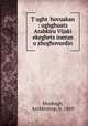 T?ught? hovuakan : ughghuats Arabkiru Vijaki ekeghets?inerun u zhoghovurdin, Mushegh, Archbishop, b. 1869 