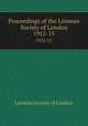 Proceedings of the Linnean Society of London. 1912-15, Linnean Society of London 