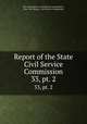 Report of the State Civil Service Commission. 33, pt. 2, New York (State ). Civil Service Commission, New York (State), Civil Service Commission 