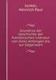 Grundriss der Geschichte der franzosischen Literatur von ihren Anfangen bis zur Gegenwart, Junker, Heinrich Paul 