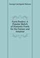 Farm Poultry: A Popular Sketch of Domestic Fowls for the Farmer and Amateur, George Catchpole Watson 