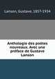 Anthologie des poetes nouveaux. Avec une preface de Gustave Lanson, Lanson, Gustave, 1857-1934 