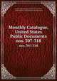 Monthly Catalogue, United States Public Documents. nos. 307-318, United States Superintendent of Documents, United States, Superintendent of Documents 