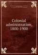 Colonial administration, 1800-1900, United States. Dept. of the Treasury. Bureau of Statistics,Austin, Oscar P. (Oscar Phelps), 1848?-1933,Library of Congress. Division of Bibliography 
