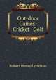 Out-door Games: Cricket & Golf, Robert Henry Lyttelton 