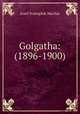 Golgatha: (1896-1900), Josef Svatopluk Machar 