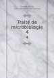 Traite de microbiologie. 4, Emile Duclaux 