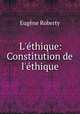 L`thique: Constitution de l`thique, Eugene Roberty 