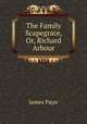 The Family Scapegrace, Or, Richard Arbour, Payn James 