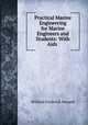 Practical Marine Engineering for Marine Engineers and Students: With Aids ., William Frederick Durand 