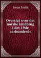 Oversigt over det norske landbrug i det 19de aarhundrede, Jonas Smitt 