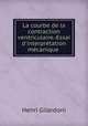 La courbe de la contraction ventriculaire.-Essai d`interprtation mcanique ., Henri Gilardoni 