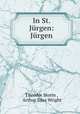 In St. Jrgen: Jrgen, Theodor Storm , Arthur Silas Wright 